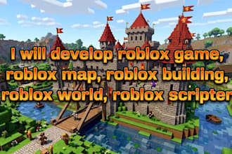 develop roblox game, roblox map, roblox building, roblox world, roblox scripter