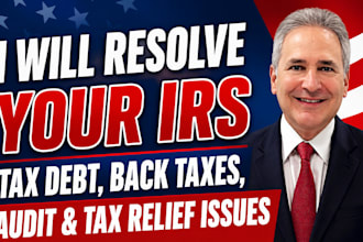 resolve irs tax debt, back taxes, audit and tax relief issues by tax attorney
