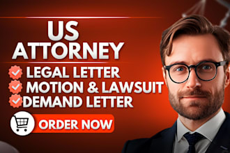 legal letter, legal motions, appeals, lawsuit ,settlement letter as US attorney
