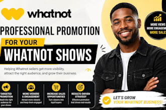 be your whatnot expert, promote whatnot shows to boost views and sales