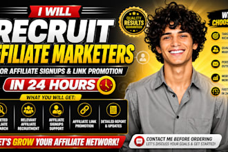 recruit affiliate marketers for affiliate signups and link promotion in 24 hours