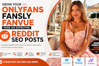 grow onlyfans fansly fanvue page to increase sub via effective reddit SEO post