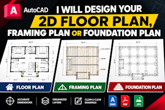 design your 2d floor plan, framing plan or foundation plan