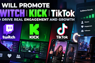 promote twitch, kick and tiktok to drive real engagement and growth