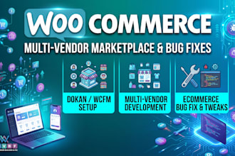 build woocommerce multi vendor marketplace with dokan or wcfm ecommerce bug fix