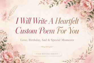 write a heartfelt custom poem for love birthday anniversary and special occasion