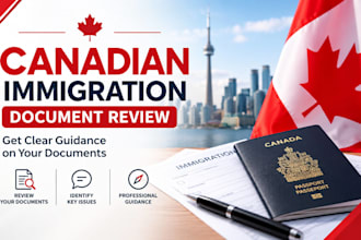 review your canadian immigration documents and provide professional guidance