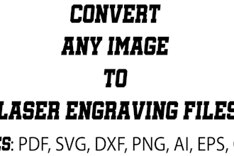 convert any file into laser engraving