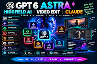 gpt 6 astra higgfield ai video edit claude astra blender mcp gpt 6 ai website