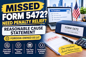 prepare form 5472 reasonable cause statement for foreign owned US llc