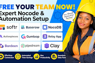 setup softr baserow nocodb activepieces gumloop relay app bardeen pipedream clay