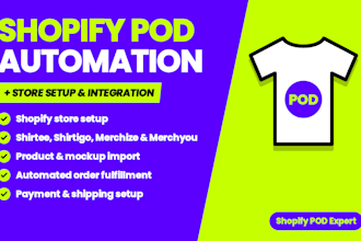 shopify pod automation expert shirtee shirtigo merchize store setup merchyou