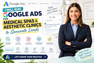 run google ads for medical spas and aesthetic clinics to generate leads