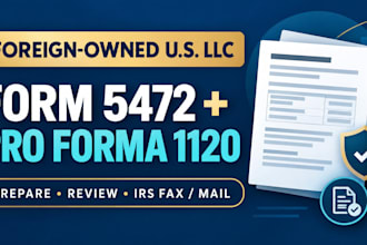 prepare and file form 5472 and pro forma 1120 for a foreign owned US llc