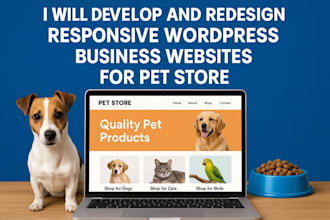 develop and redesign responsive wordpress business websites for pet store