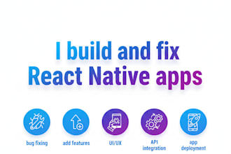 develop, fix, or upgrade your react native mobile app