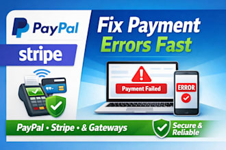 fix paypal, stripe, and payment gateway errors fast