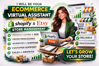 be your ecommerce virtual assistant for shopify, etsy store management