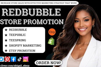 do redbubble, teepublic, teespring, etsy store promotion and shopify marketing