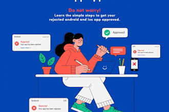 do get your rejected android and ios app approved