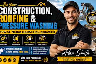 be your construction, roofing, pressure washing social media marketing manager