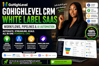 build gohighlevel crm white label saas, workflows, pipelines and ai automation