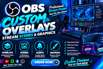 design custom obs overlays, stream scenes, alerts and graphics