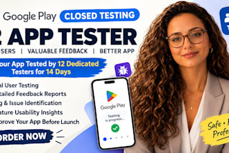 provide 12 testers for google play closed testing for 14 days 12 app tester