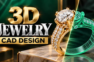 do 3d jewelry cad design for custom jewelry, 3d printing and jewelry rendering