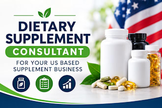 be your dietary supplement consultant for your US based supplement business