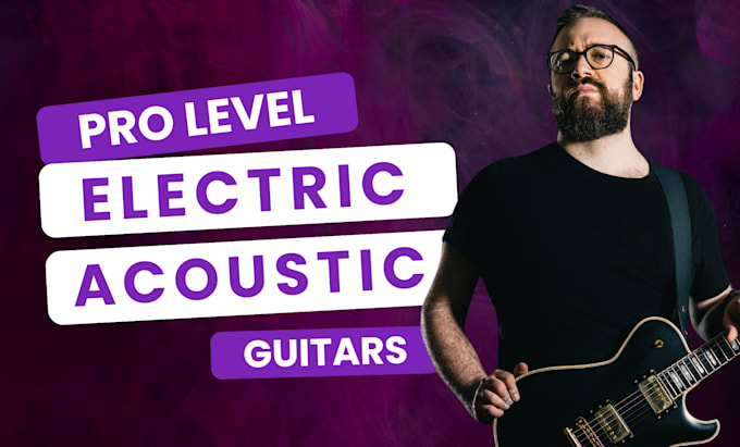 record amazing electric and acoustic guitars for your songs