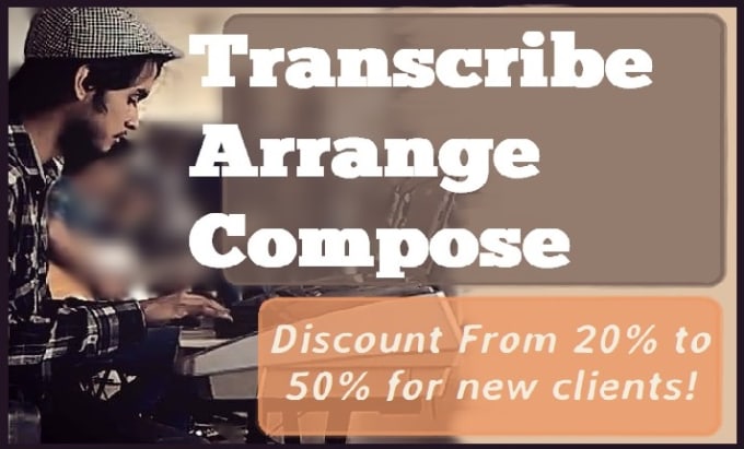 compose arrange and transcribe music for you