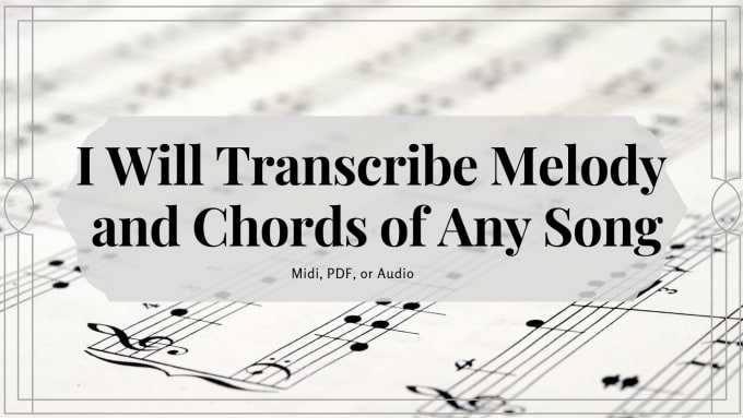 Transcribe Melody And Chords Of Your Favorite Song By M4rc0632