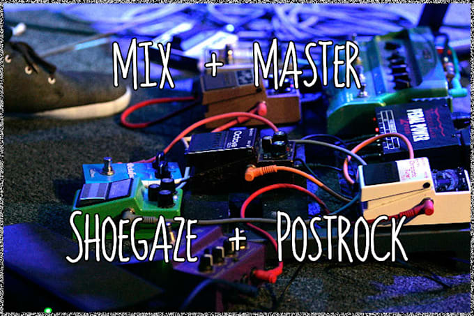 mix and master your shoegaze and postrock songs