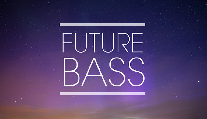 make you a banger future bass song