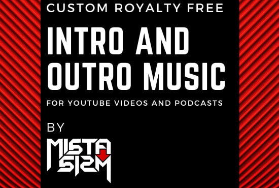 Create Custom Intro And Outro Music For Youtube Videos By Mistasizm Music