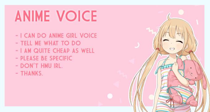 Do a cute anime girl voice and say whatever you want by Sorry_ | Fiverr