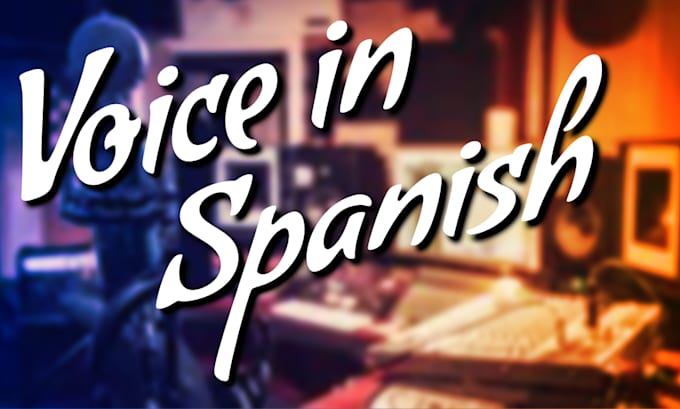 record a male spanish voice