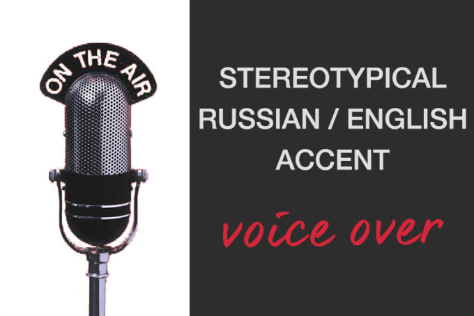 Voice Over A Stereotypical Russian Accent In English By You Stas