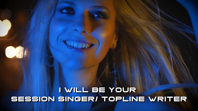 be your female vocalist session singer and topline writer