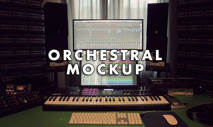 Create an instrumental or orchestral mockup and demo for you by