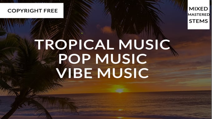 produce the best tropical house music and pop music for you