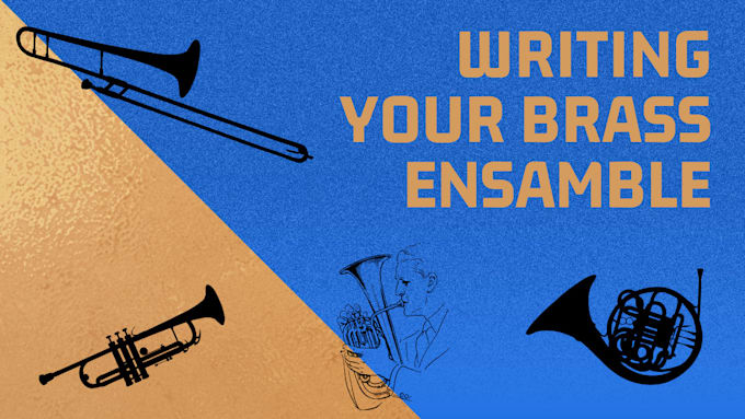 write a brass ensamble arrangement for your song