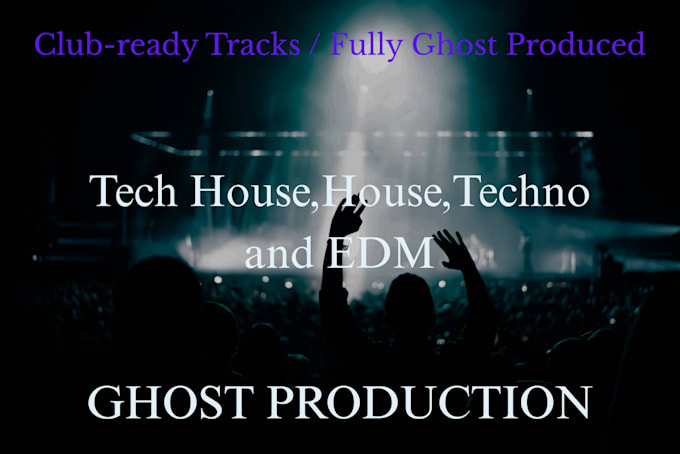 ghost produce tech house, house, techno, edm for you