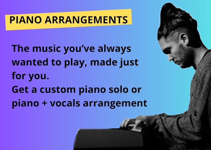create a custom professional piano arrangement