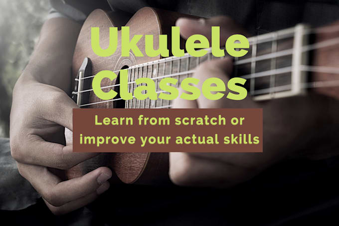 teach you how to play ukulele