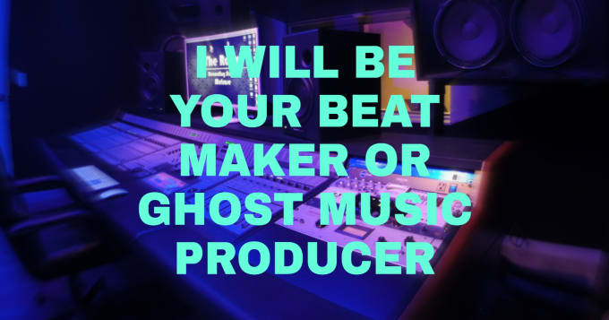 be your beat maker or  ghost music producer