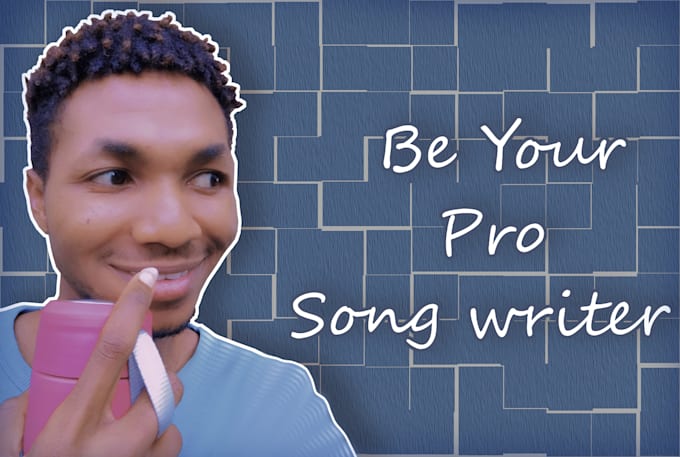 be your song writer