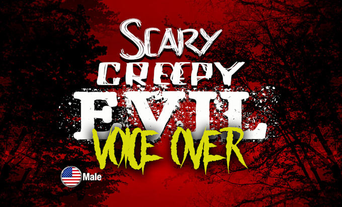 record deep creepy or scary voice over for your project