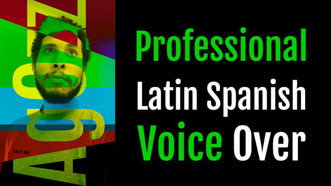 be your  professional latin spanish voice over